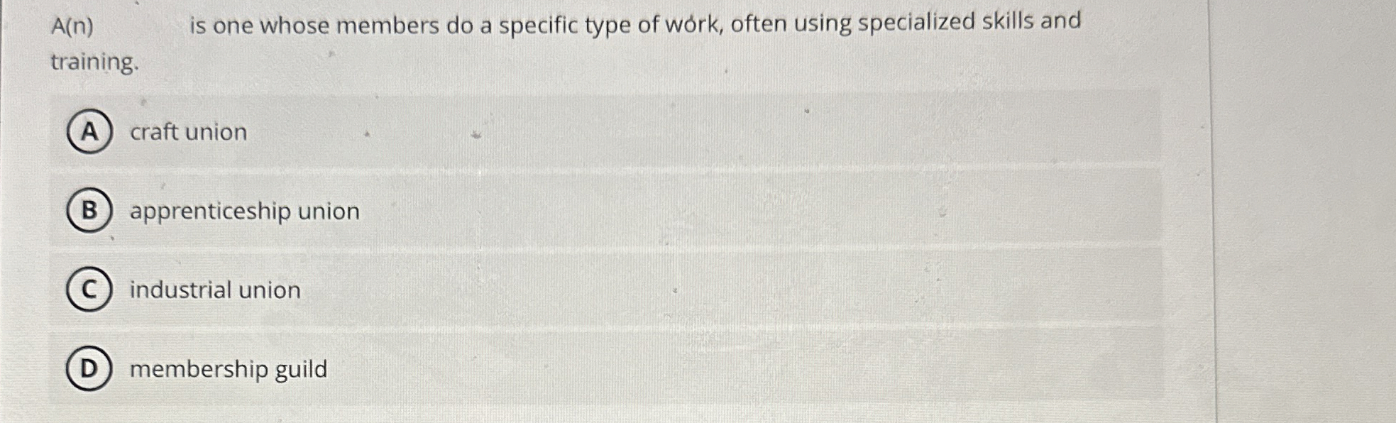 A(n), is one whose members do a specific type of worrk,