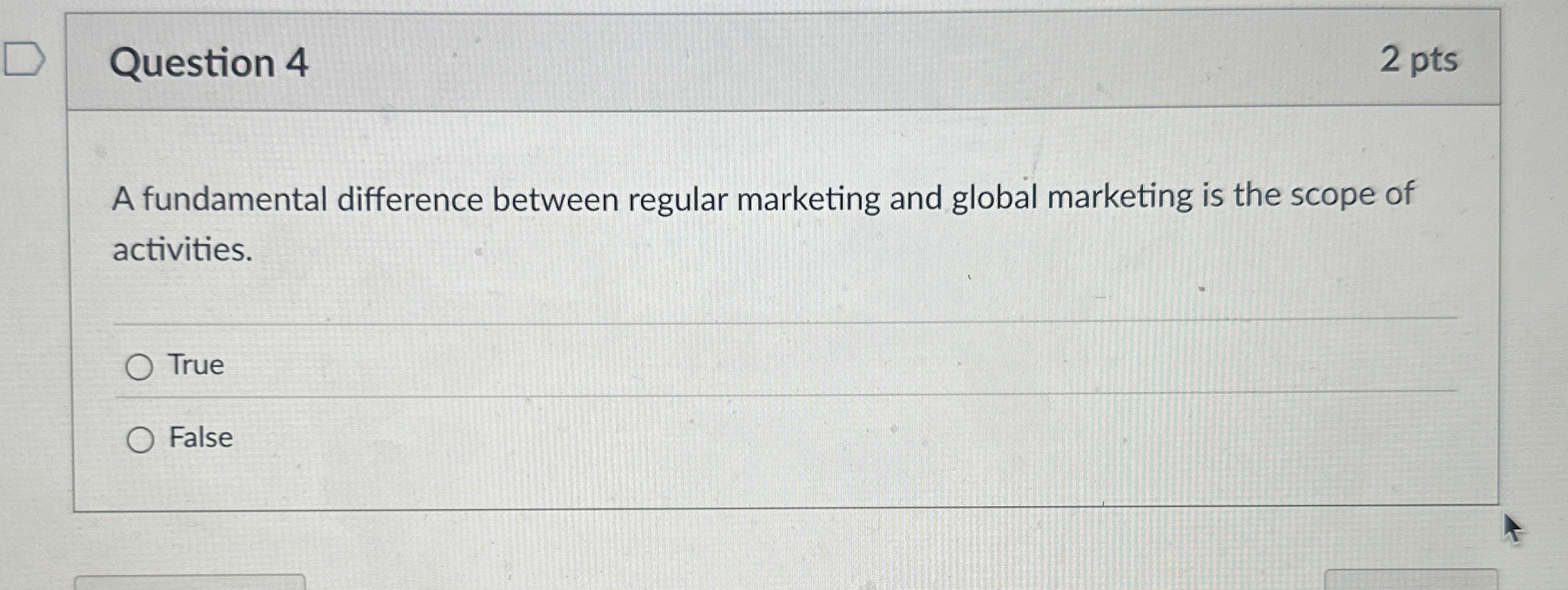 Question 4 2 pts A fundamental difference between regular marketing and
