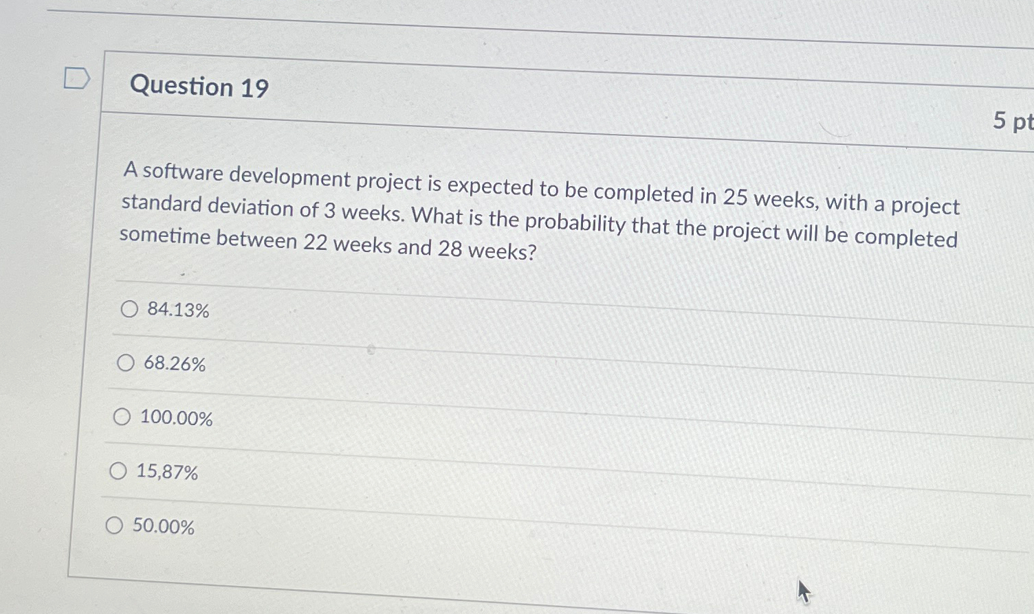  Question 19 A software development project is expected to be completed