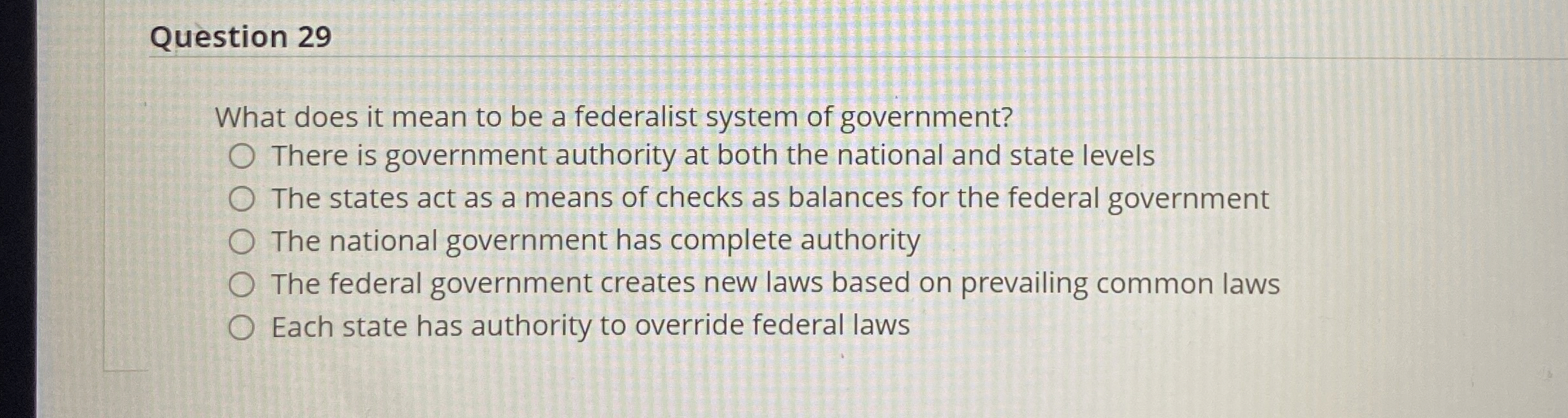  Question 29 What does it mean to be a federalist system