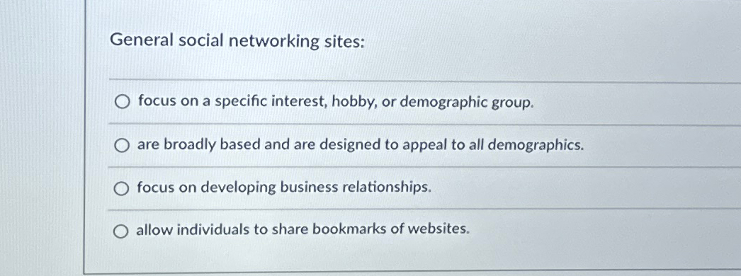  General social networking sites: q, focus on a specific interest, hobby,