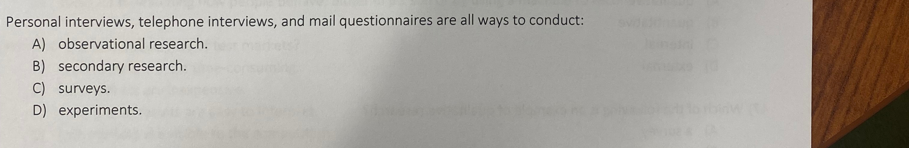  Personal interviews, telephone interviews, and mail questionnaires are all ways to