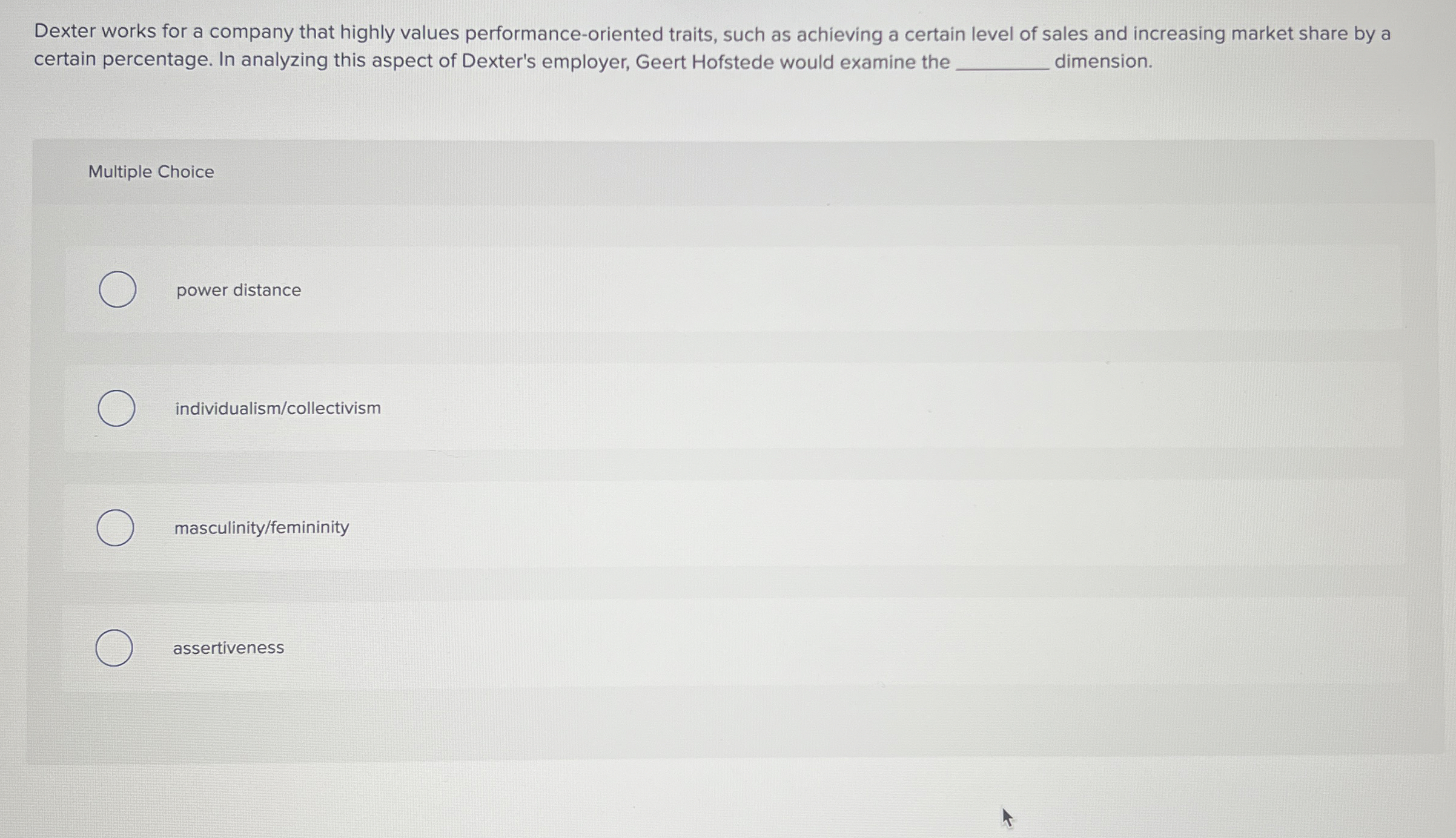  Dexter works for a company that highly values performance-oriented traits, such