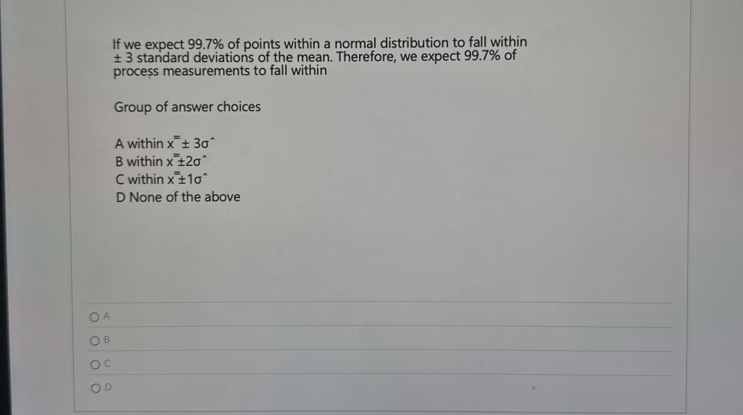  If we expect 99.7% of points within a normal distribution to