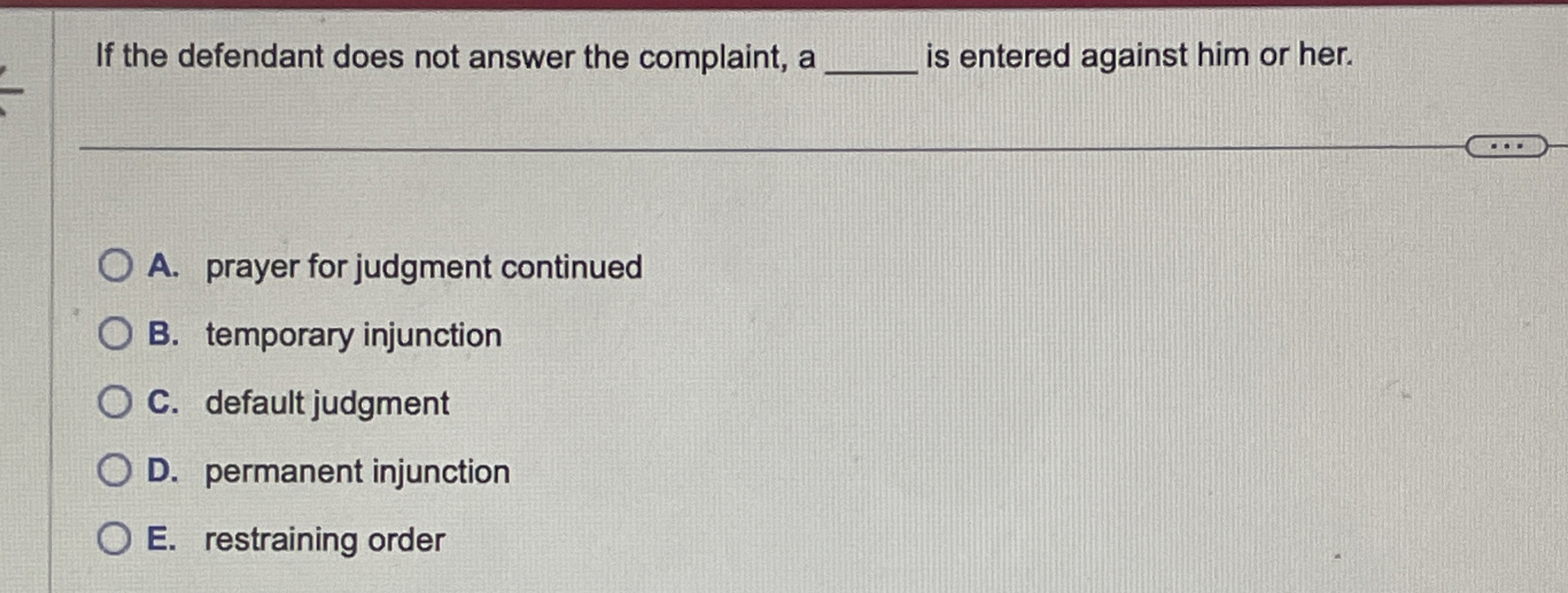  If the defendant does not answer the complaint, a is entered