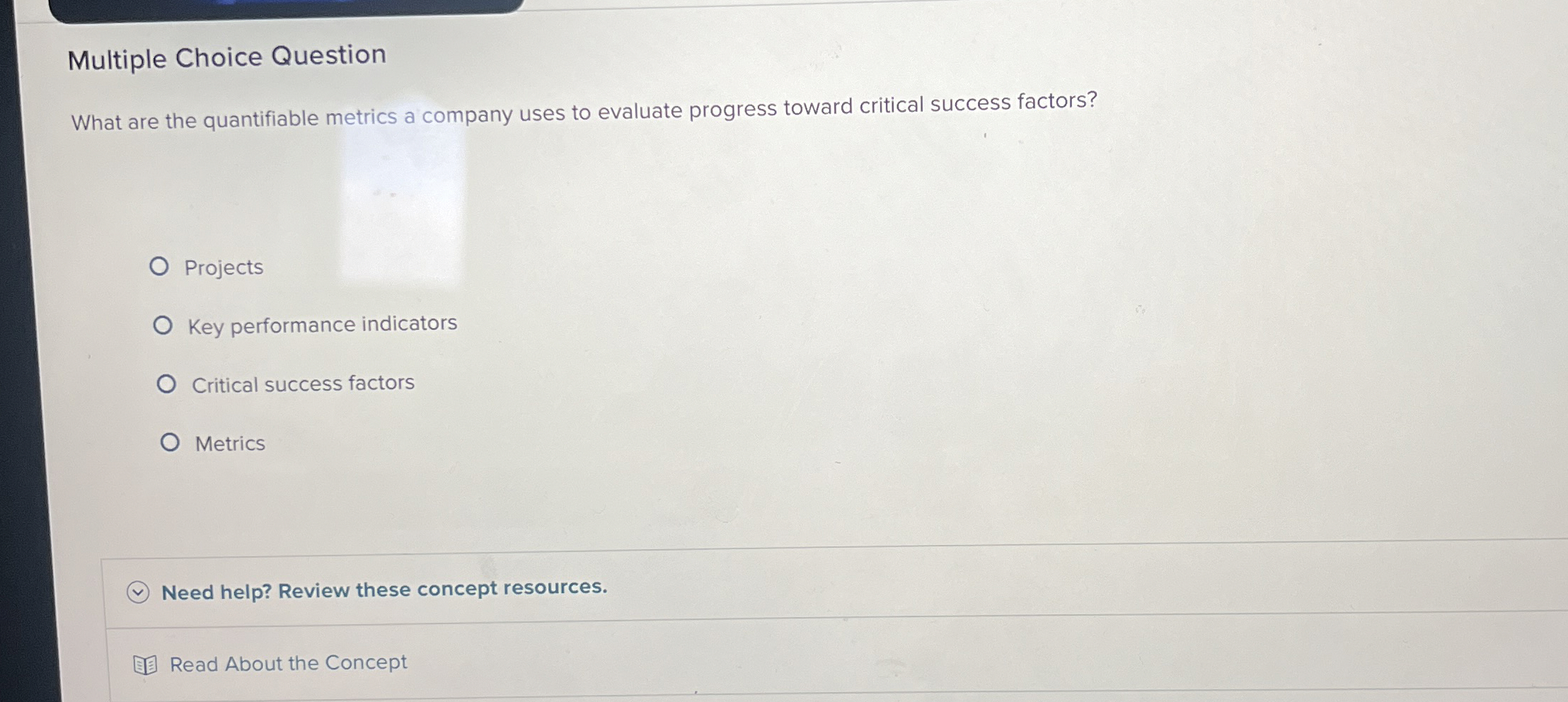  Multiple Choice Question What are the quantifiable metrics a company uses