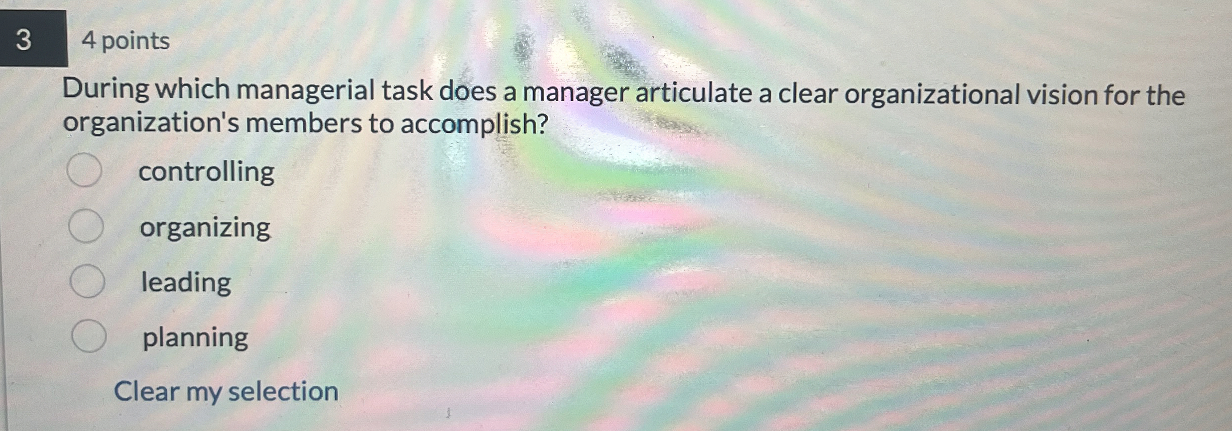  3 4 points During which managerial task does a manager articulate