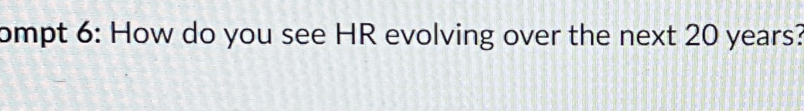  How do you see HR evolving over the next 20 years