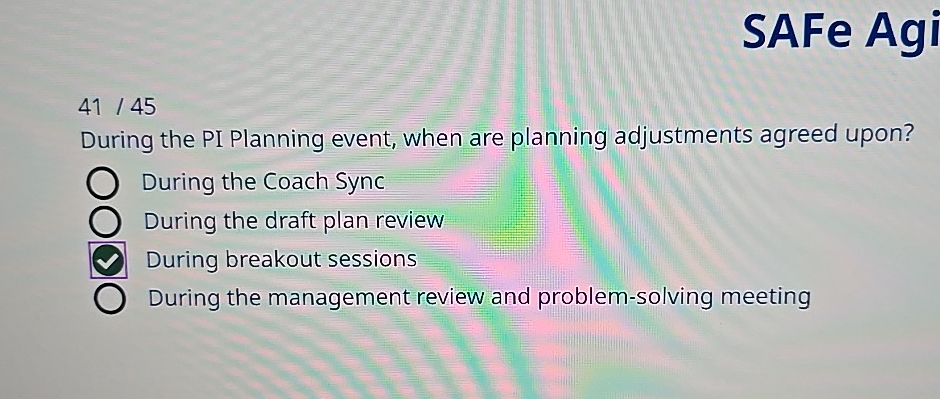  SAFe Agi 4145 During the PI Planning event, when are planning