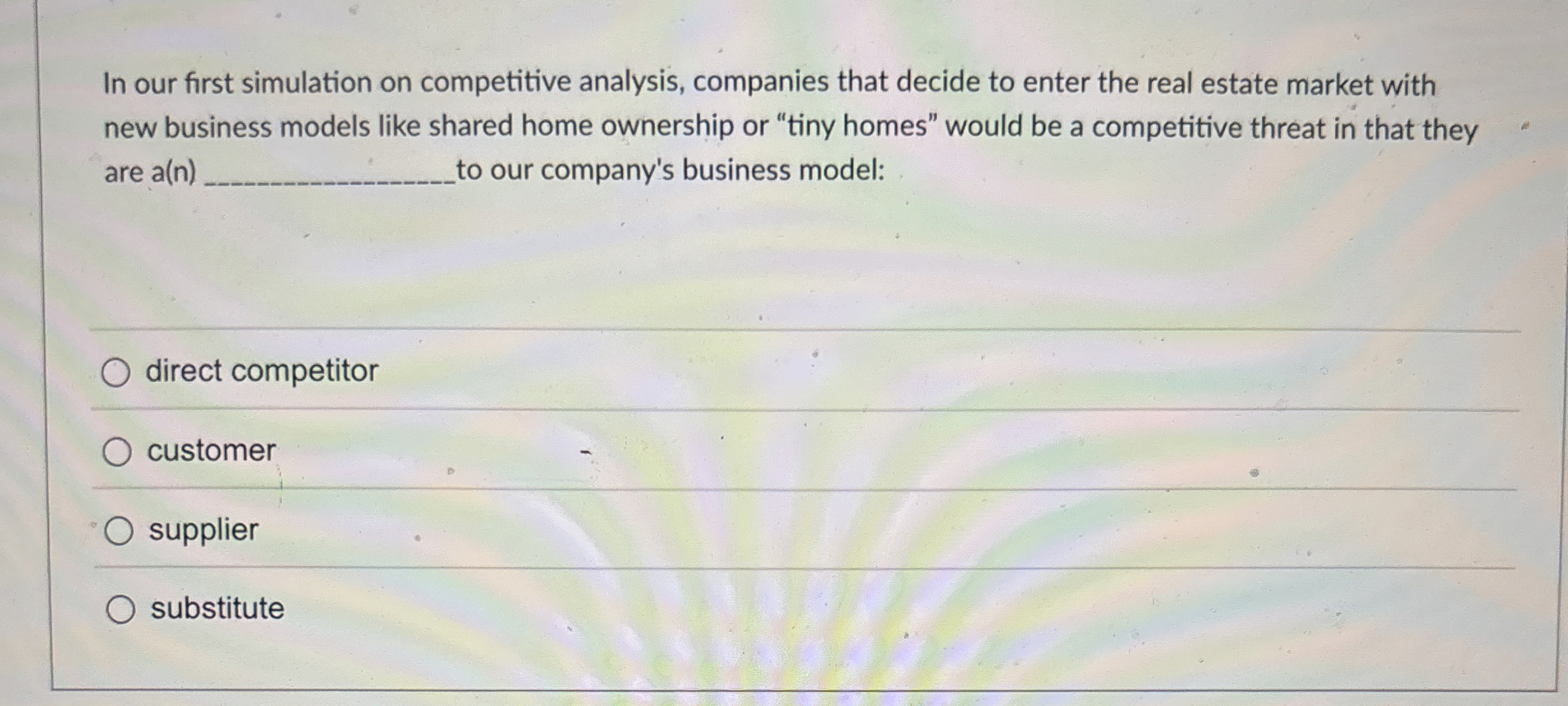  In our first simulation on competitive analysis, companies that decide to