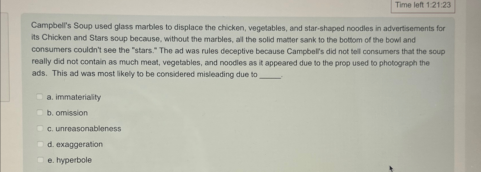  Time left 1:21:23 Campbell's Soup used glass marbles to displace the