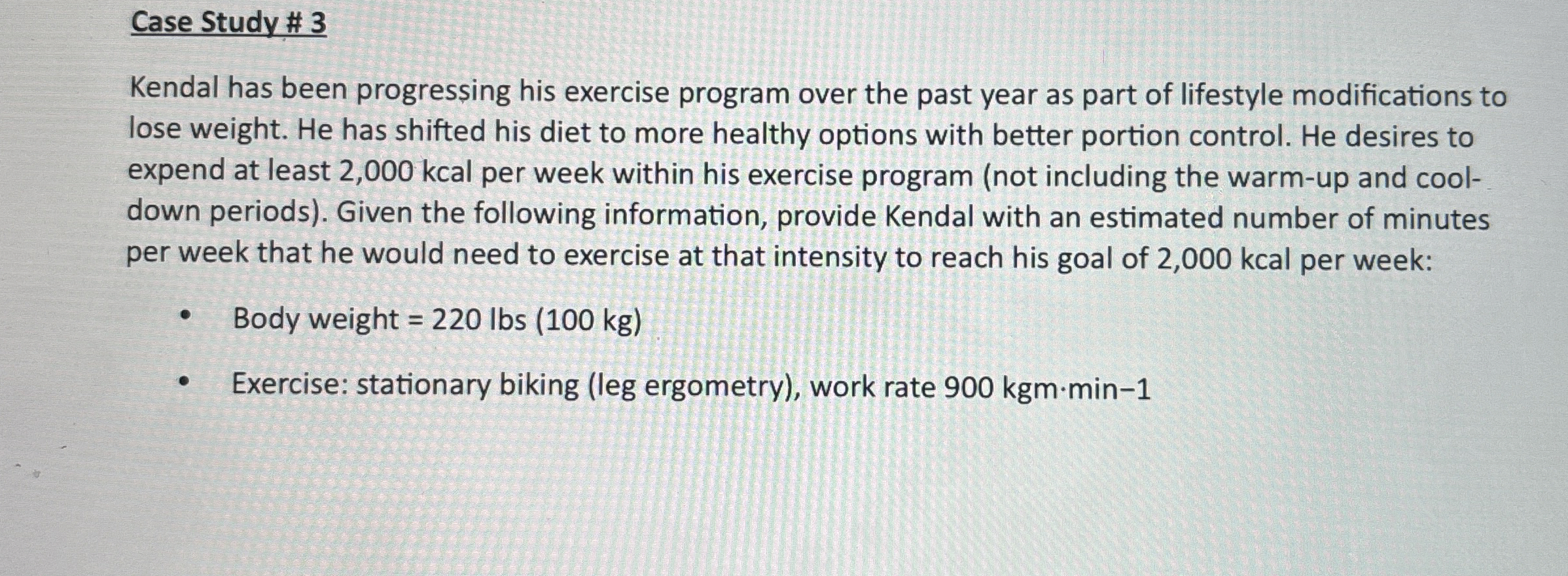  Case Study # 3 Kendal has been progressing his exercise program