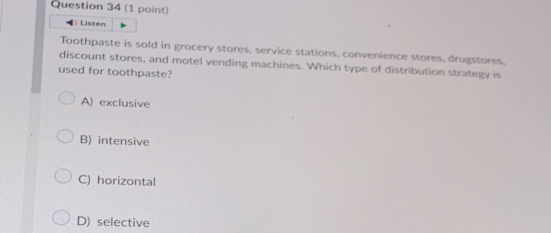  Question 34(1 point) Listen Toothpaste is sold in grocery stores, service