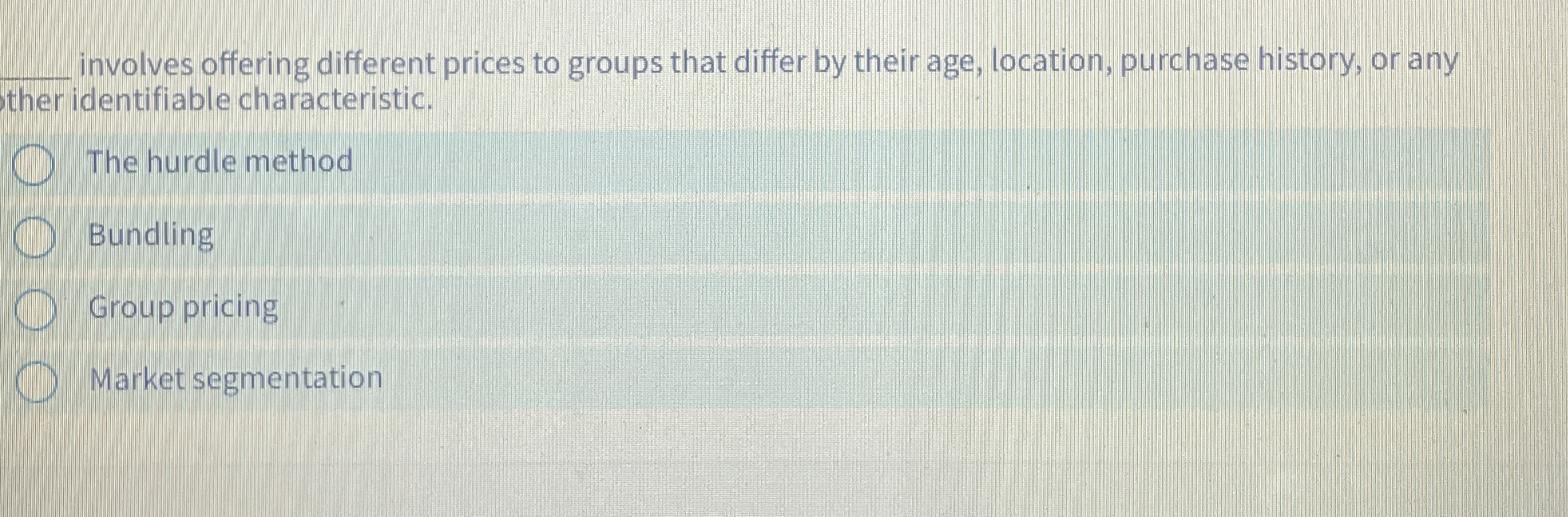  q, involves offering different prices to groups that differ by their