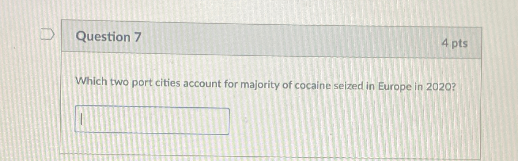  Question 7 4pts Which two port cities account for majority of