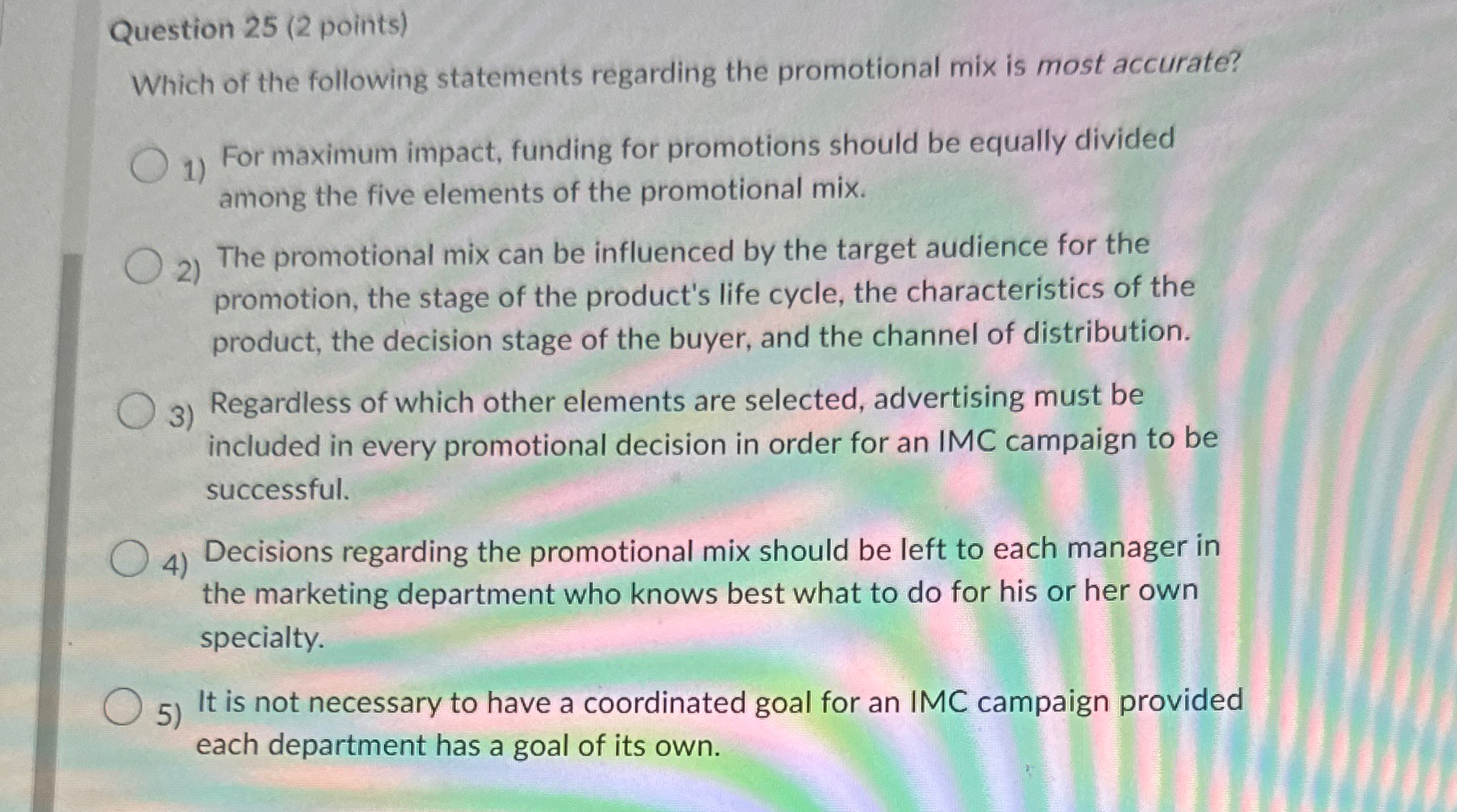  Question 25(2 points) Which of the following statements regarding the promotional