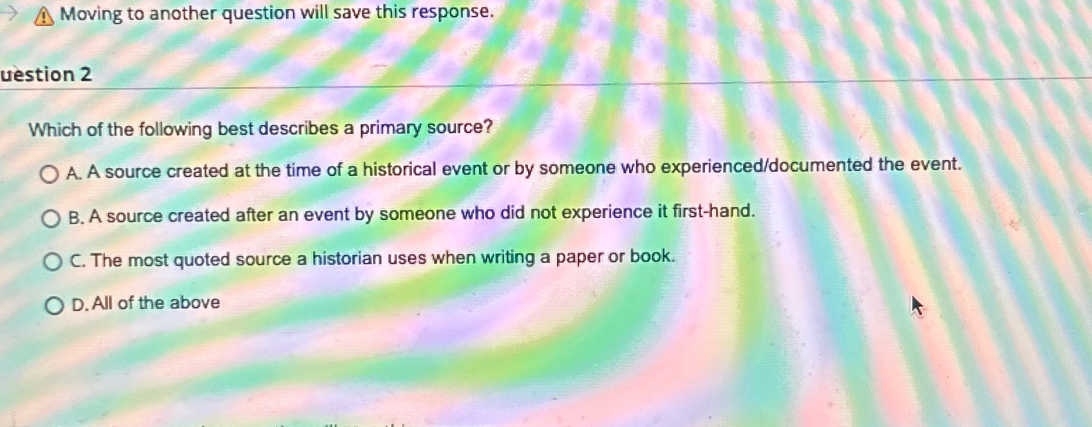  Moving to another question will save this response. uestion 2 Which