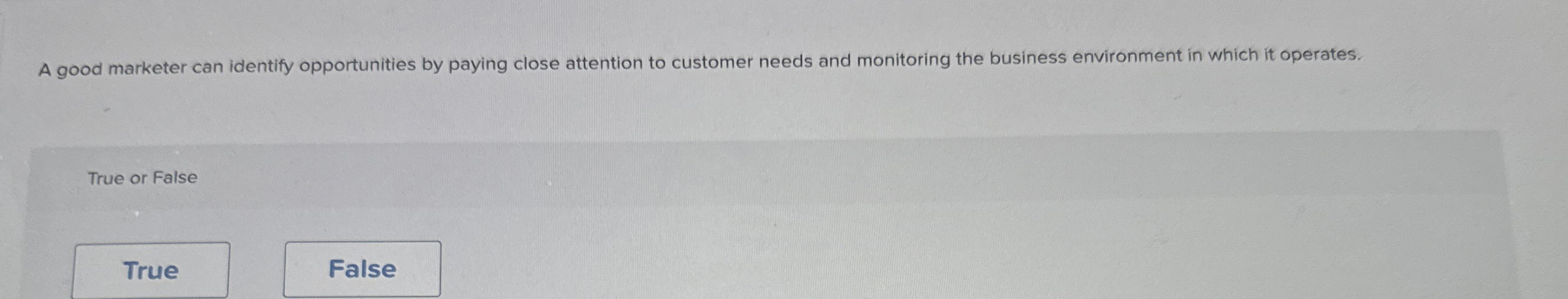  A good marketer can identify opportunities by paying close attention to