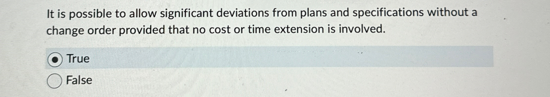  It is possible to allow significant deviations from plans and specifications