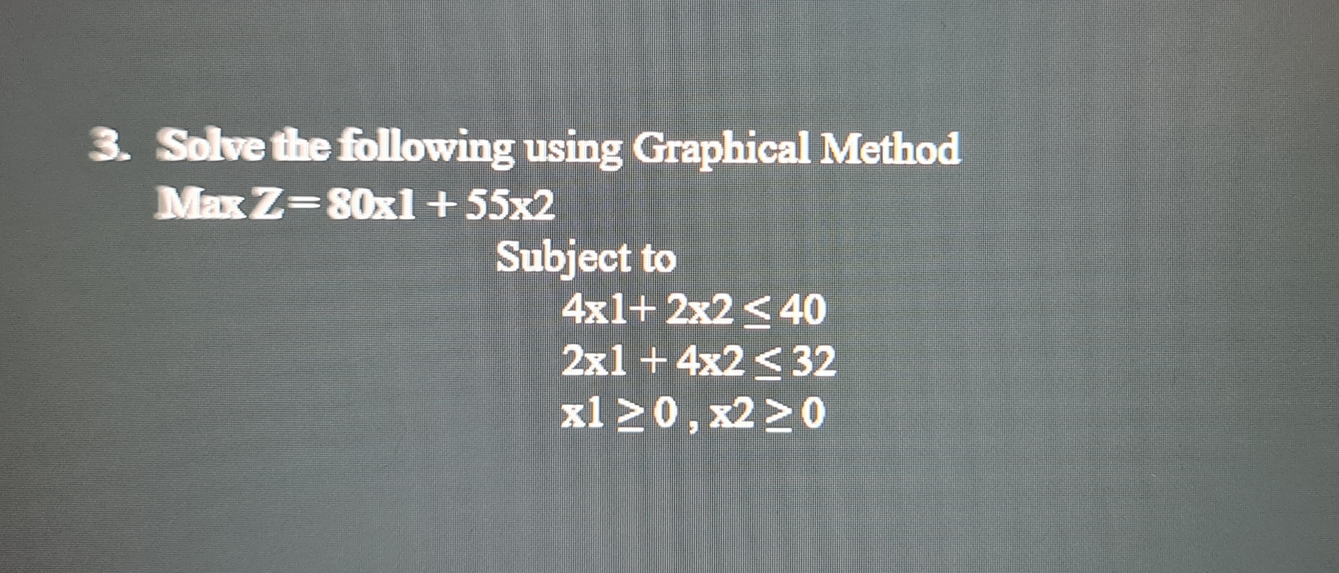  Solve the following using Graphical Method MasZ=801+552 Subject to 4x1+2240 2x1+4x232