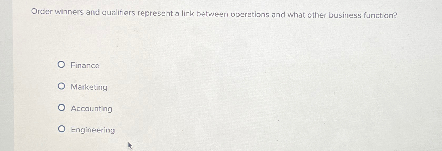  Order winners and qualifiers represent a link between operations and what