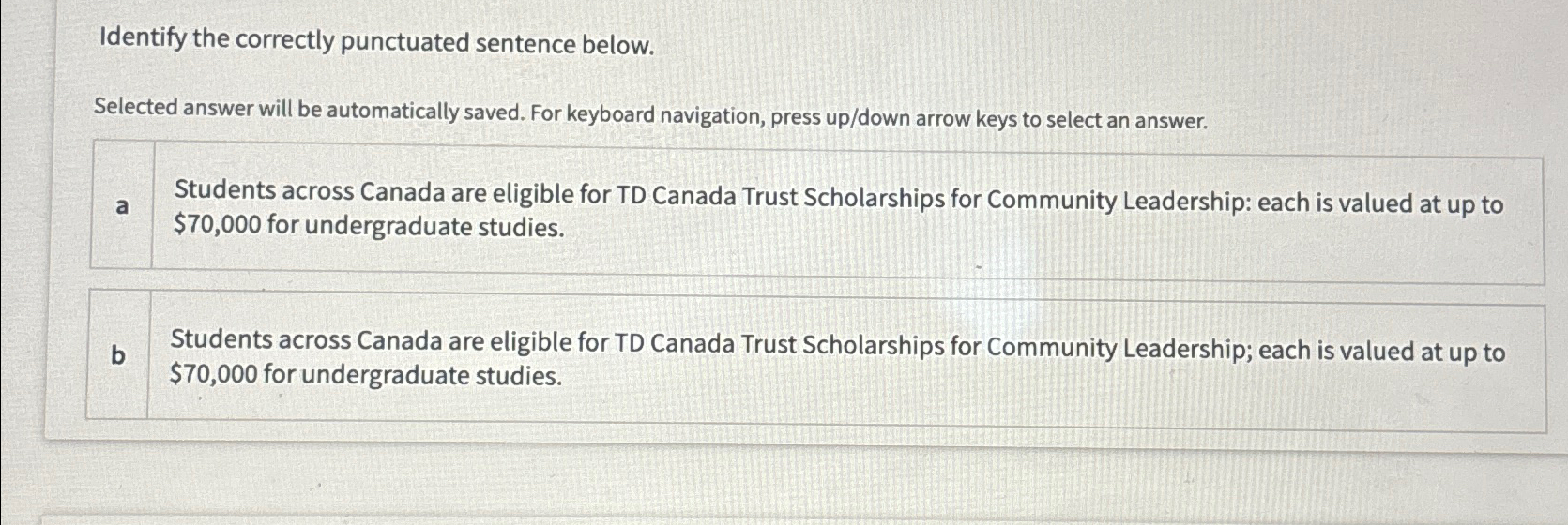  Identify the correctly punctuated sentence below. Selected answer will be automatically