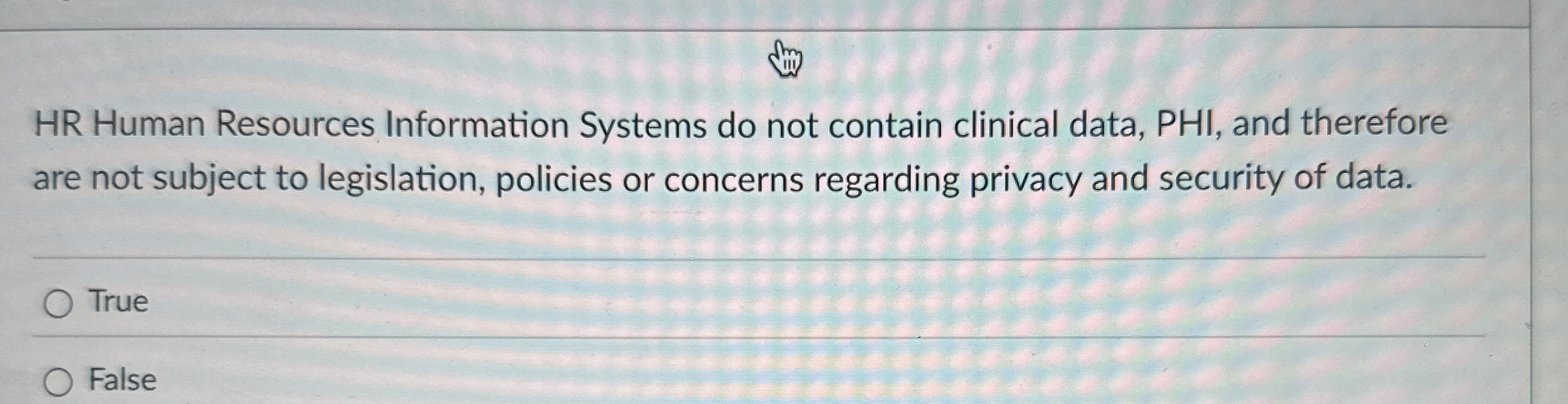  HR Human Resources Information Systems do not contain clinical data, PHI,