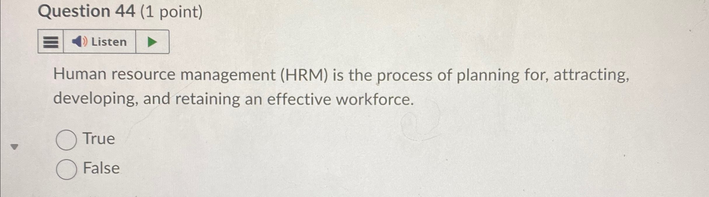  Question 44(1 point) Human resource management (HRM) is the process of