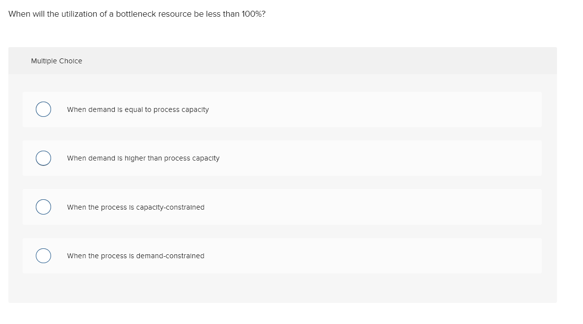 When will the utilization of a bottleneck resource be less than