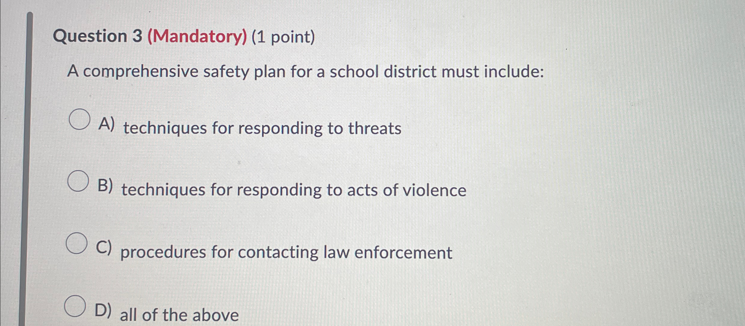  Question 3(Mandatory)(1 point) A comprehensive safety plan for a school district