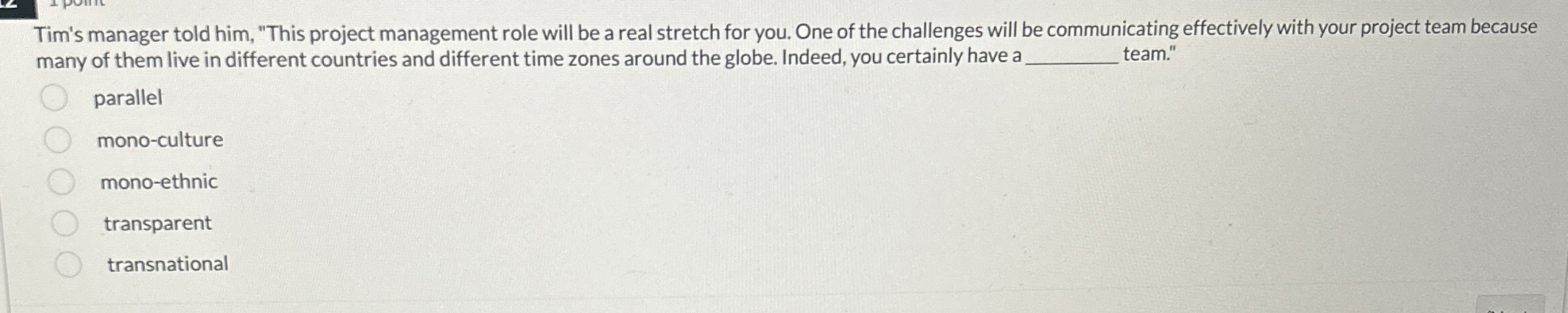  Tim's manager told him, "This project management role will be a