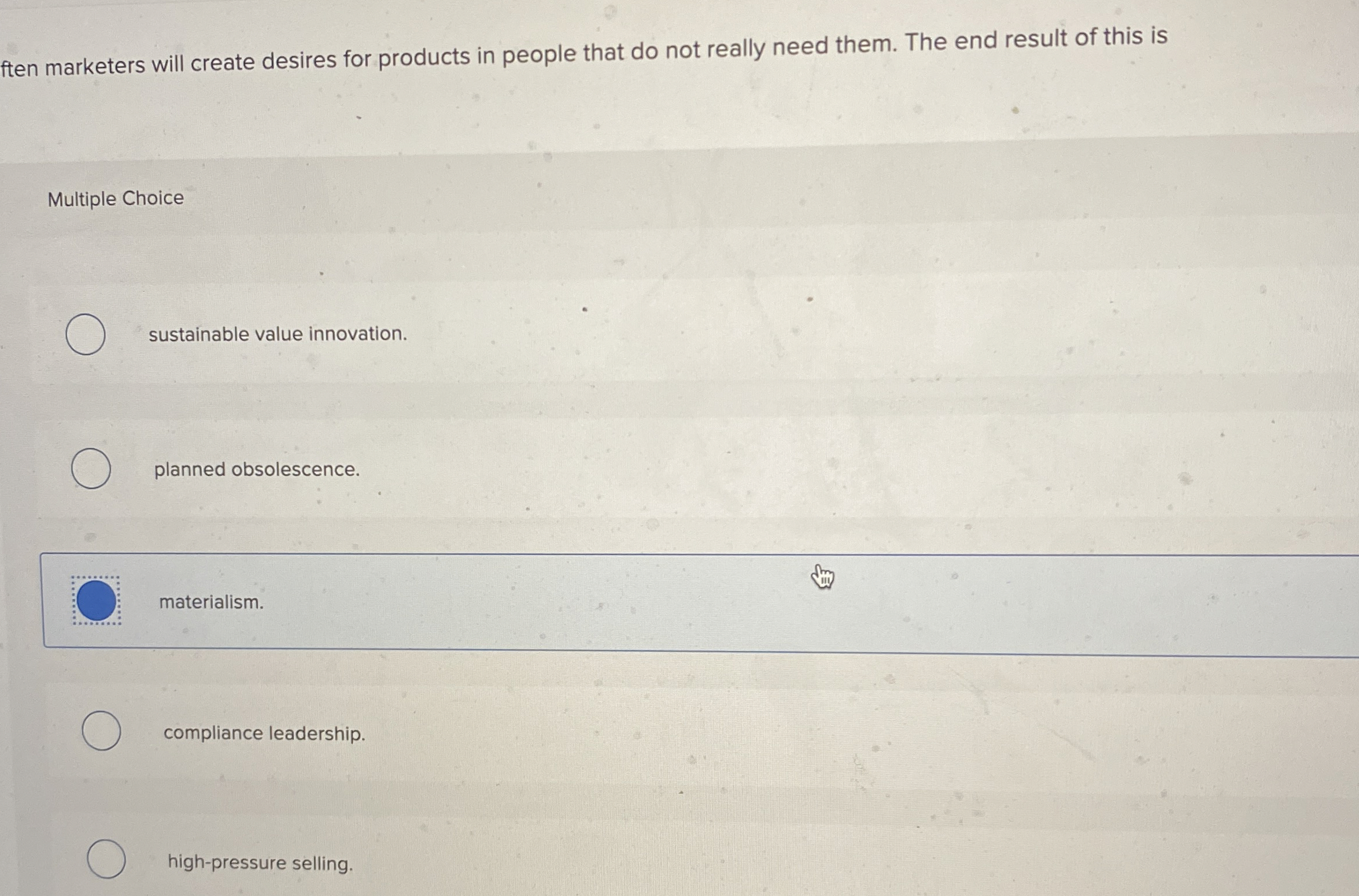  ften marketers will create desires for products in people that do