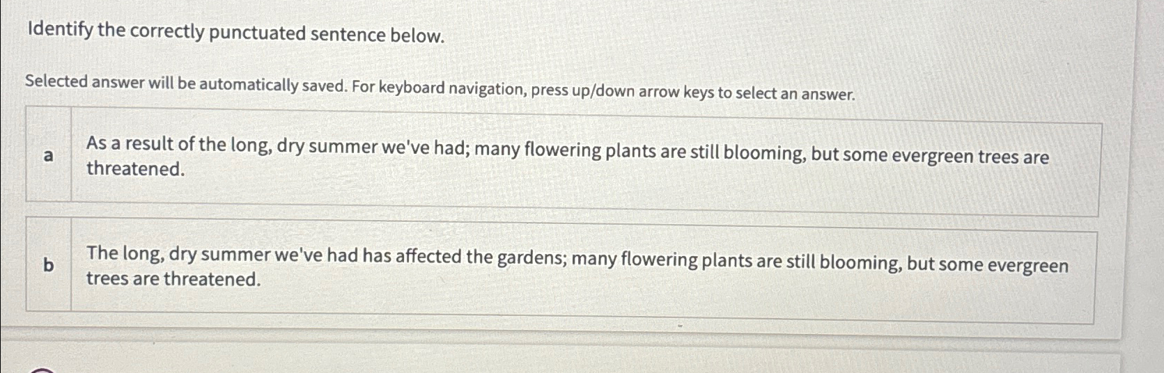  Identify the correctly punctuated sentence below. Selected answer will be automatically
