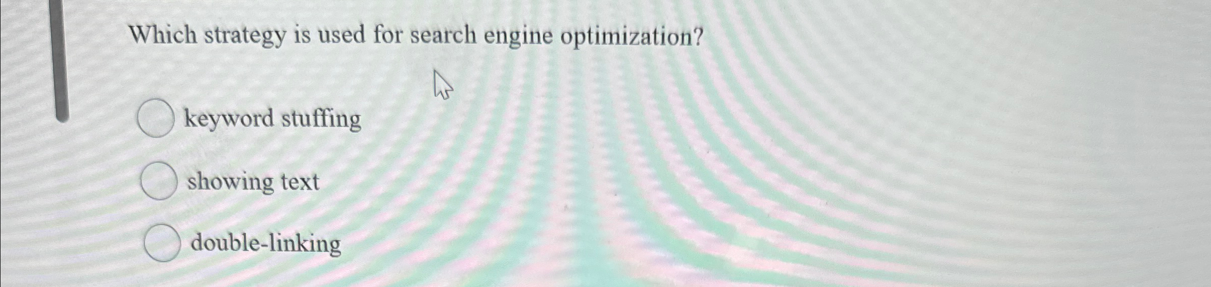  Which strategy is used for search engine optimization? keyword stuffing showing
