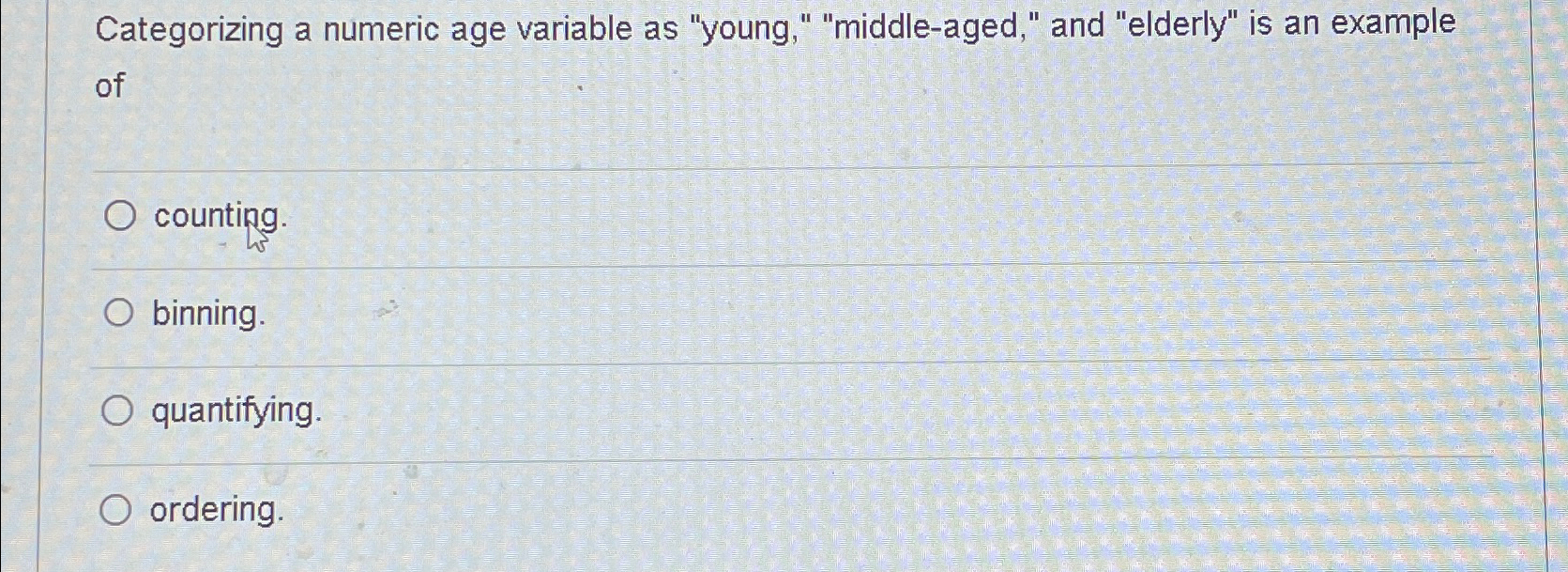  Categorizing a numeric age variable as "young," "middle-aged," and "elderly" is