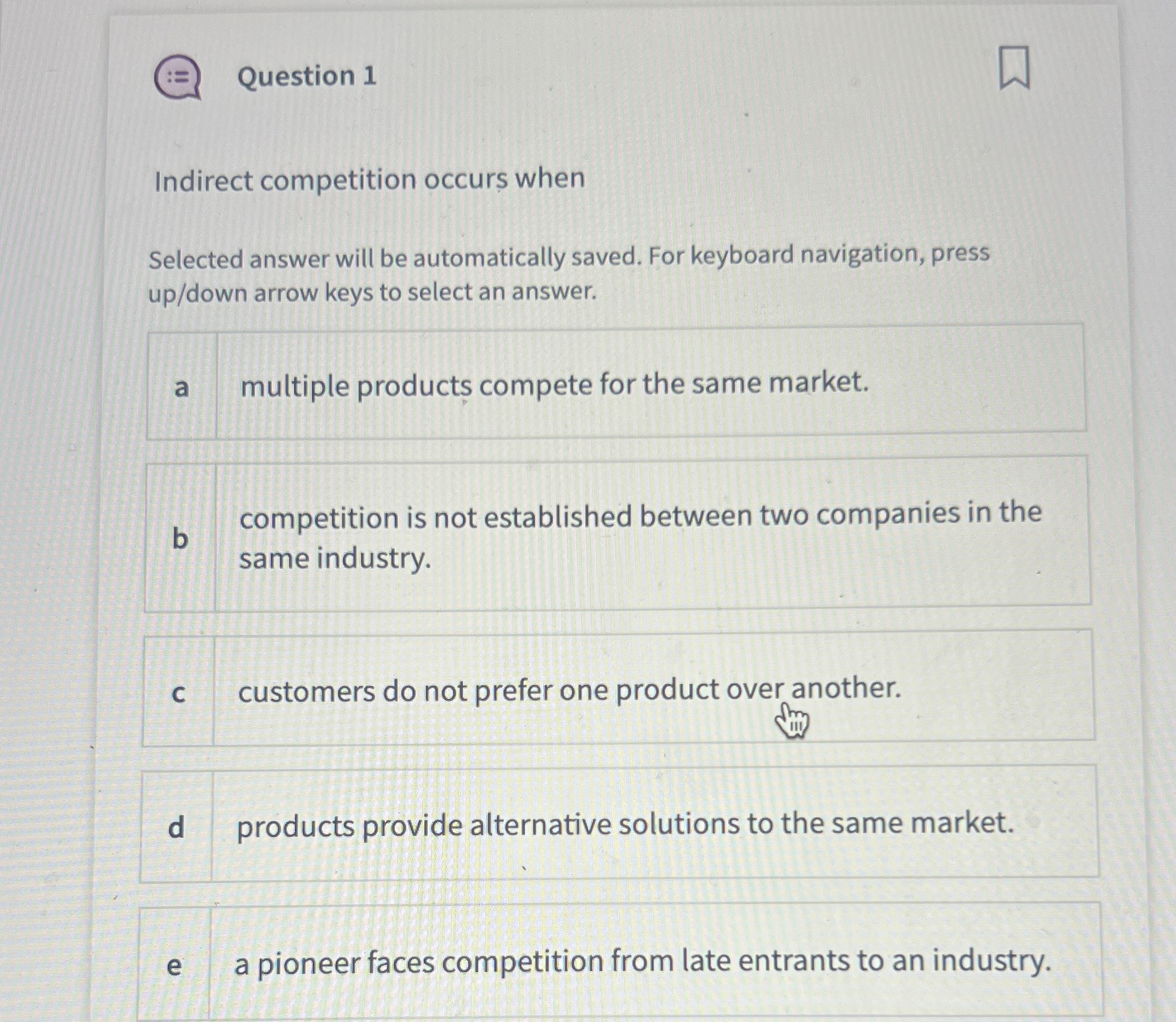  Question 1 Indirect competition occurs when Selected answer will be automatically