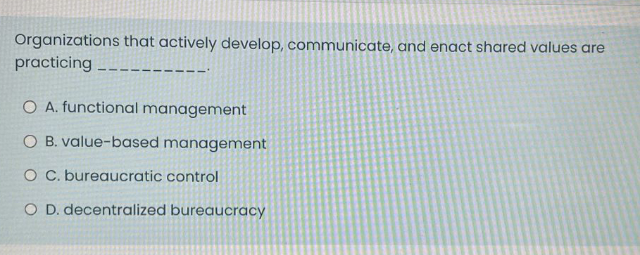  Organizations that actively develop, communicate, and enact shared values are practicing