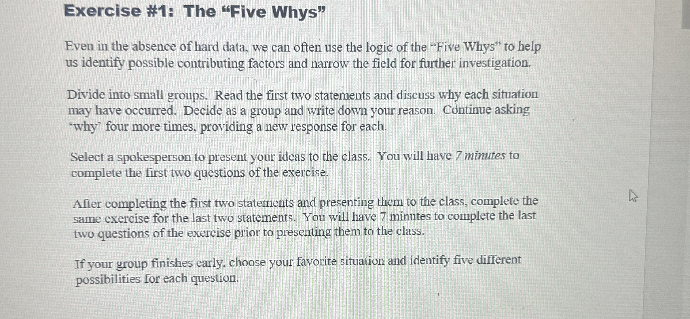  Exercise #1: The "Five Whys" Even in the absence of hard
