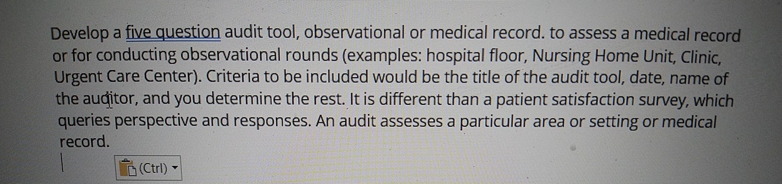  Develop a five question audit tool, observational or medical record. to