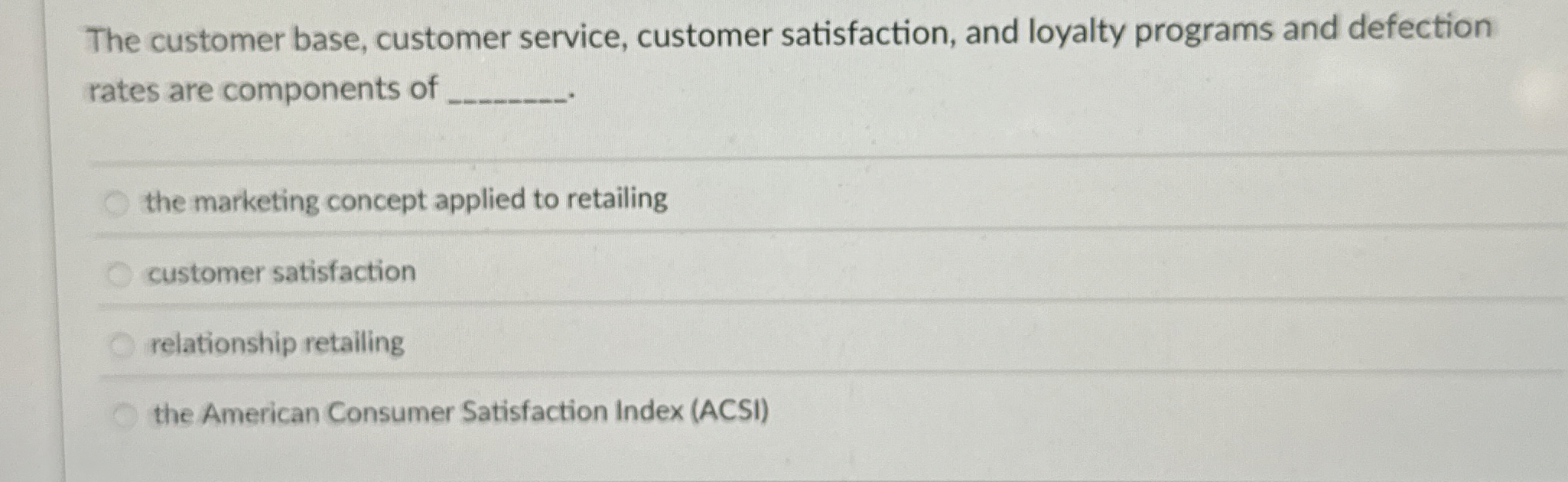  The customer base, customer service, customer satisfaction, and loyalty programs and