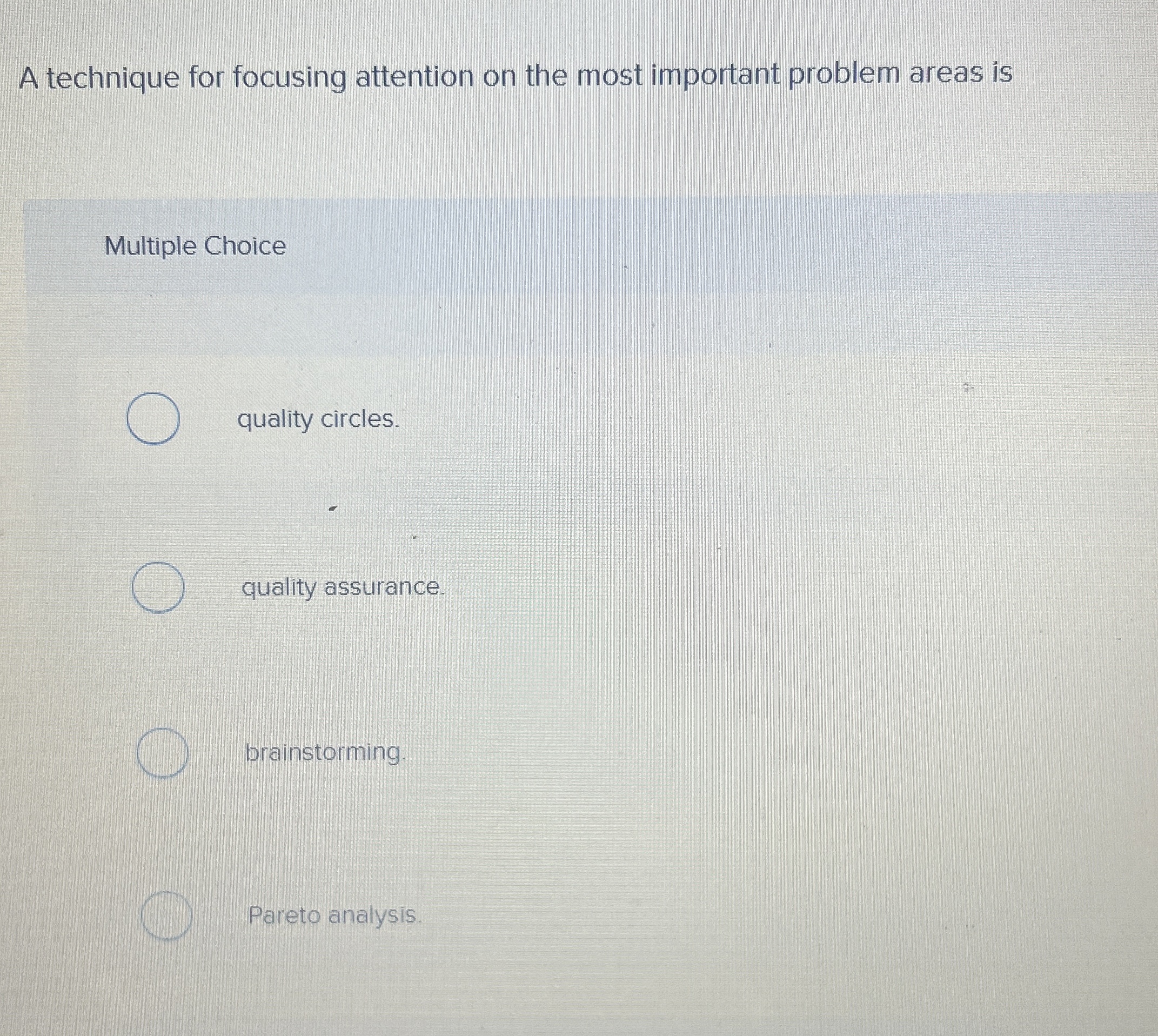  A technique for focusing attention on the most important problem areas
