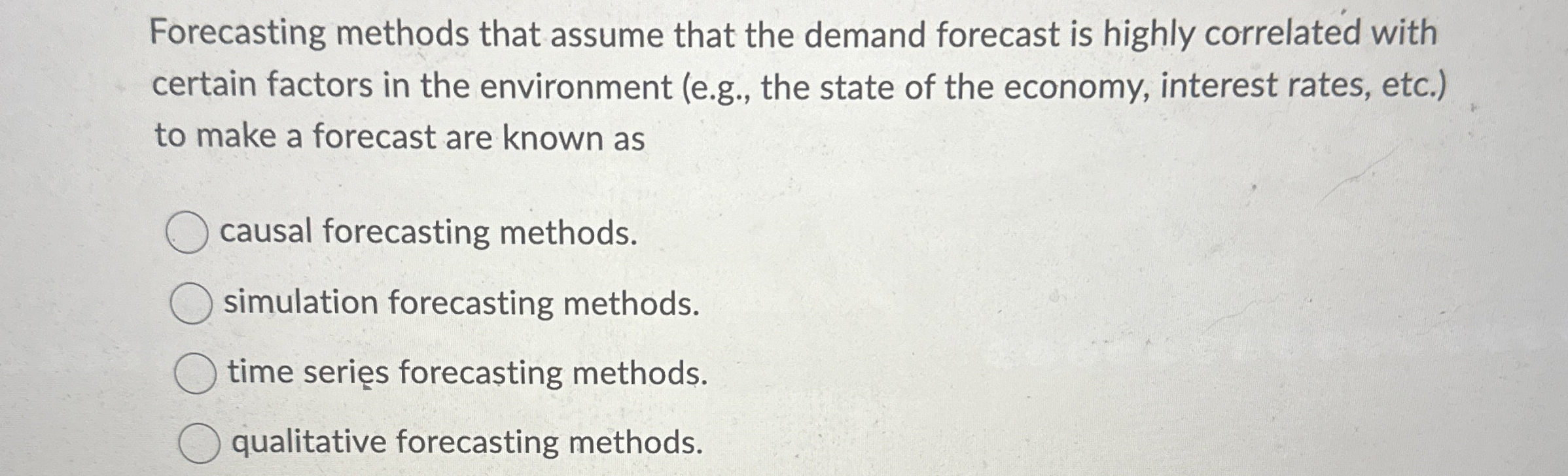  Forecasting methods that assume that the demand forecast is highly correlated