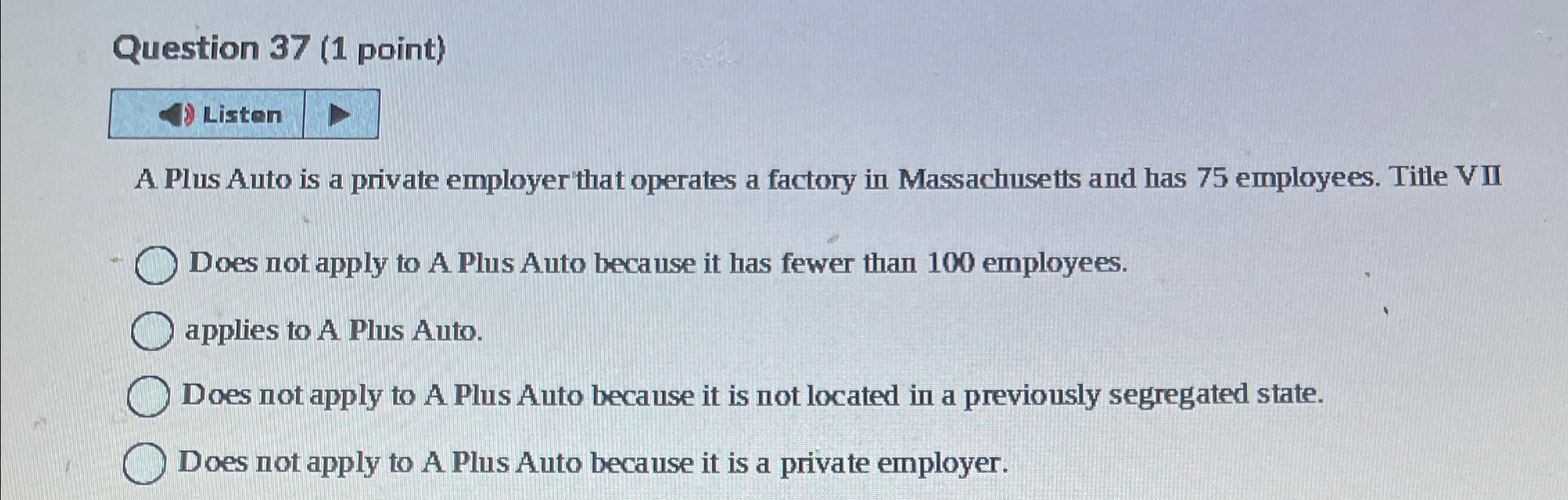  Question 37(1 point) A Plus Auto is a private employer that