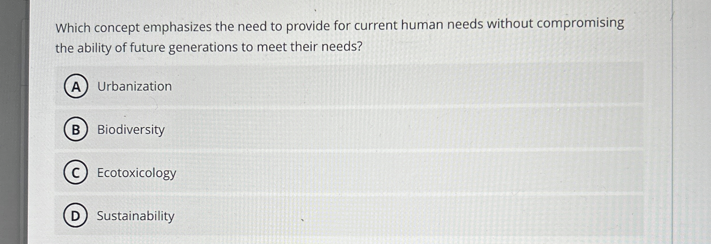  Which concept emphasizes the need to provide for current human needs