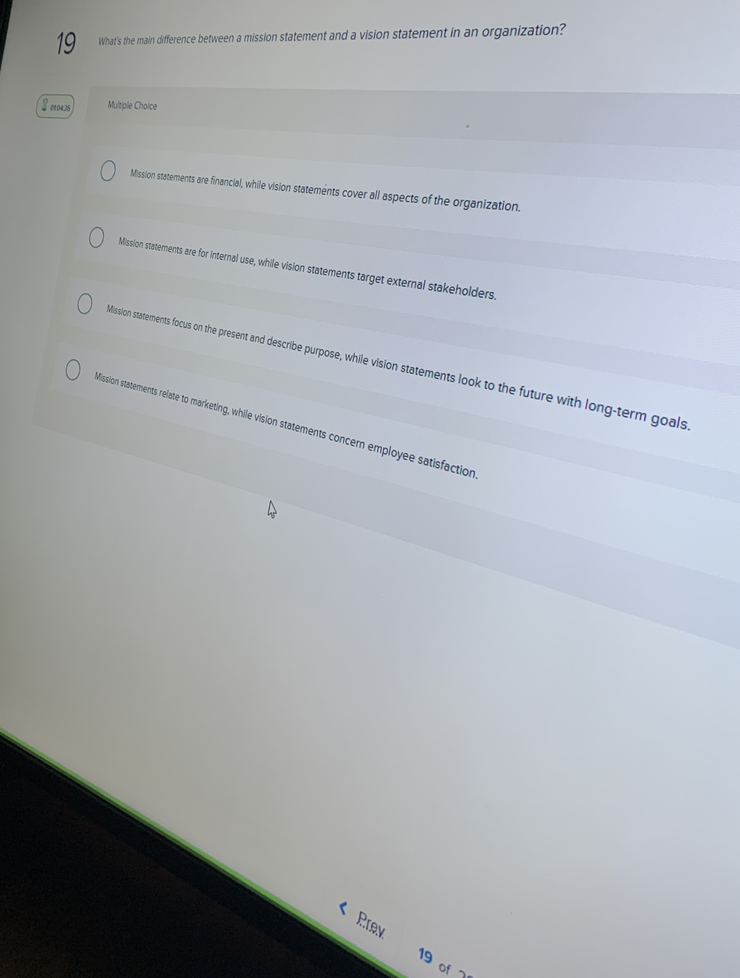  19 What's the main difference between a mission statement and a