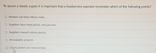  To assure a steady supply it is important that a foodservice