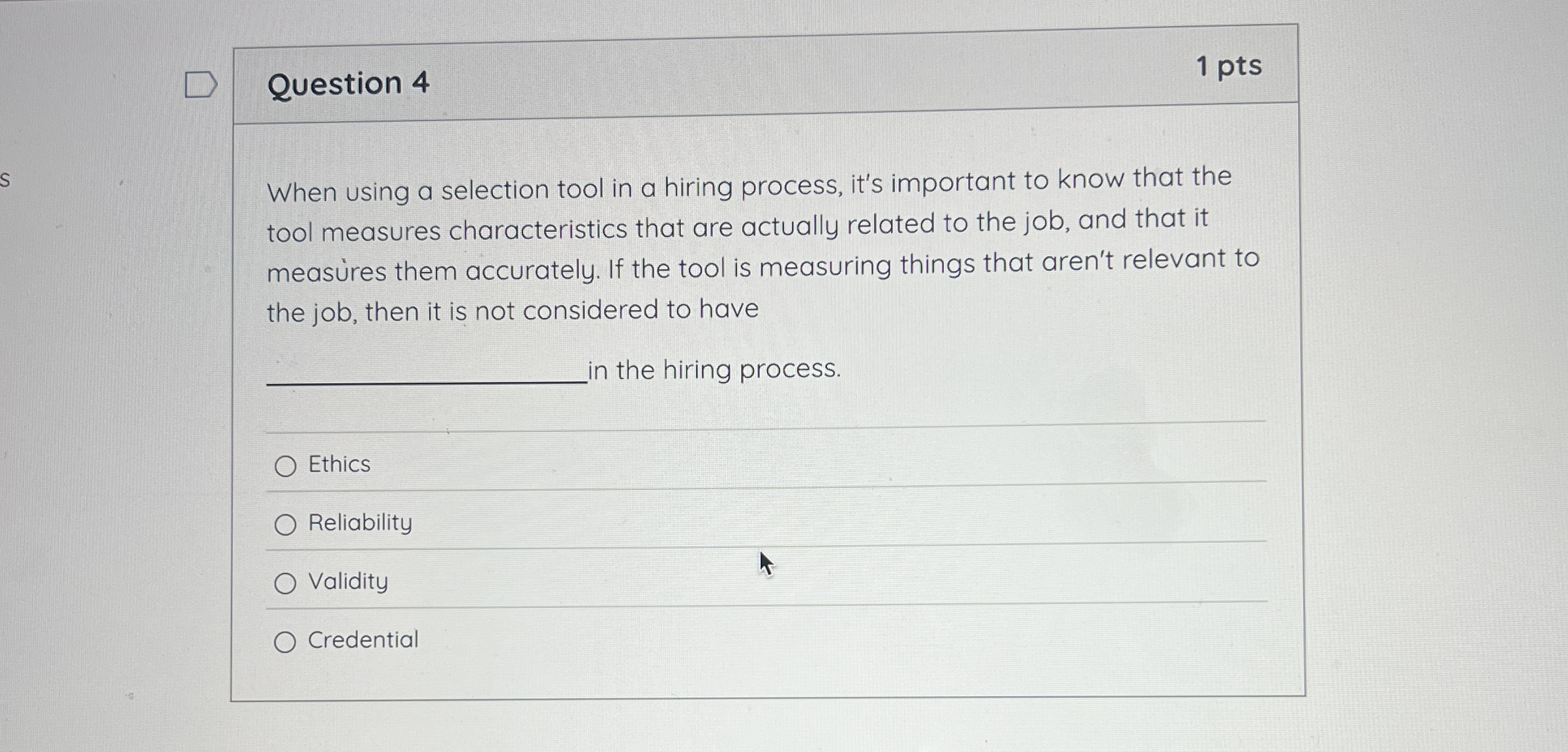 Question 4 1 pts When using a selection tool in a