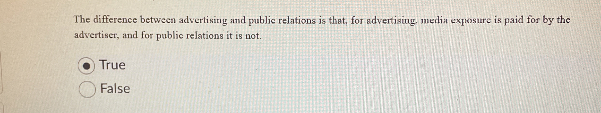  The difference between advertising and public relations is that, for advertising,