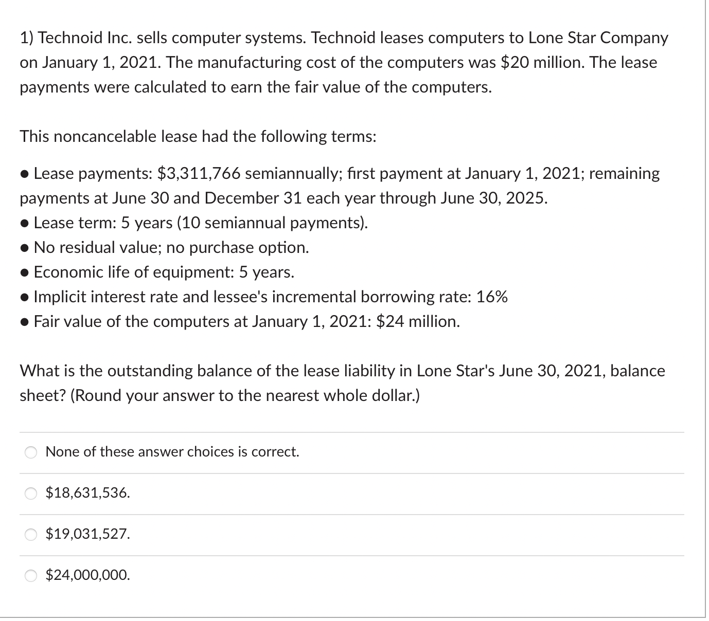  1) Technoid Inc. sells computer systems. Technoid leases computers to Lone
