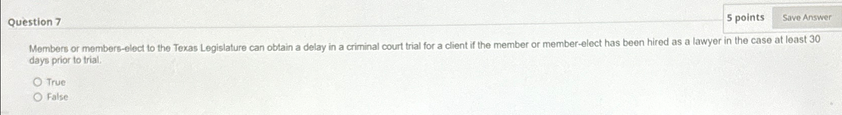  Question 7 5 points Members or members-elect to the Texas Legislature